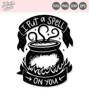 I Put a Spell on You SVG Cut File