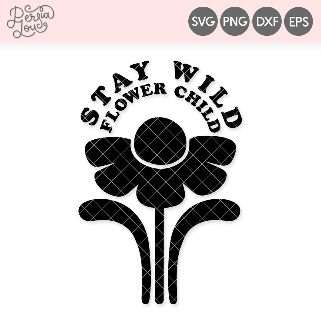 Stay Wild Flower Child SVG Cut File